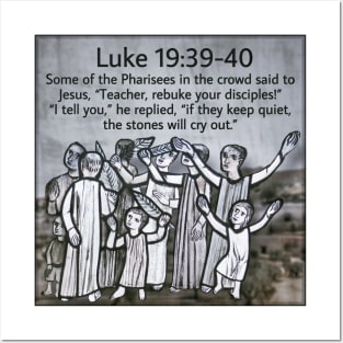 Luke 19:39-40 Posters and Art